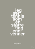 plakat: jeg ser tennis som en større ting end venner - battleship gray-Tennis-A1two3