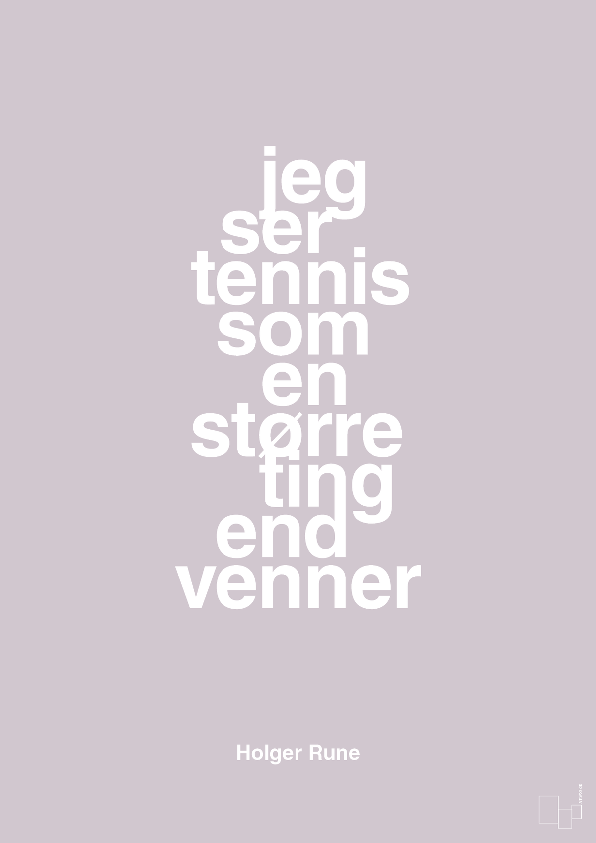 plakat: jeg ser tennis som en større ting end venner - dusty lilac-Tennis-A1two3