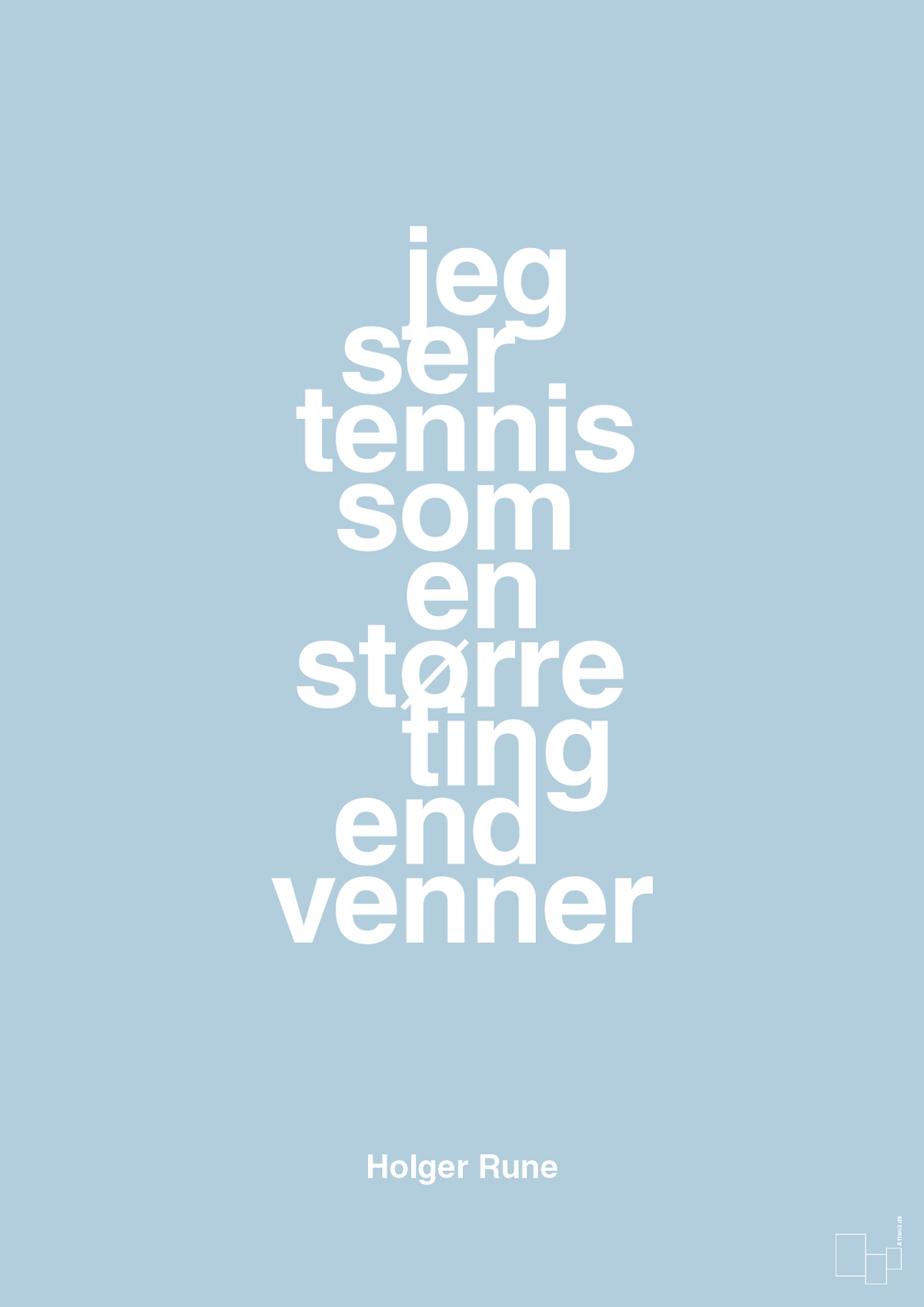 plakat: jeg ser tennis som en større ting end venner - heavenly blue-Tennis-A1two3