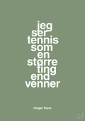 plakat: jeg ser tennis som en større ting end venner - jade-Tennis-A1two3