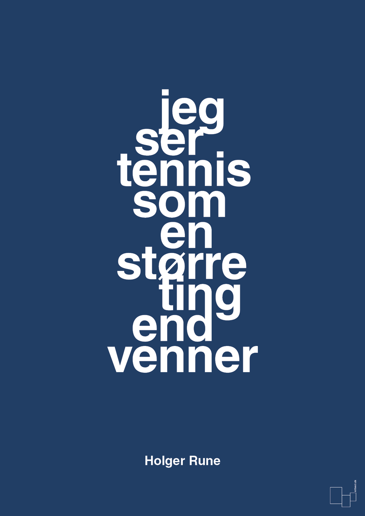 plakat: jeg ser tennis som en større ting end venner - lapis blue-Tennis-A1two3