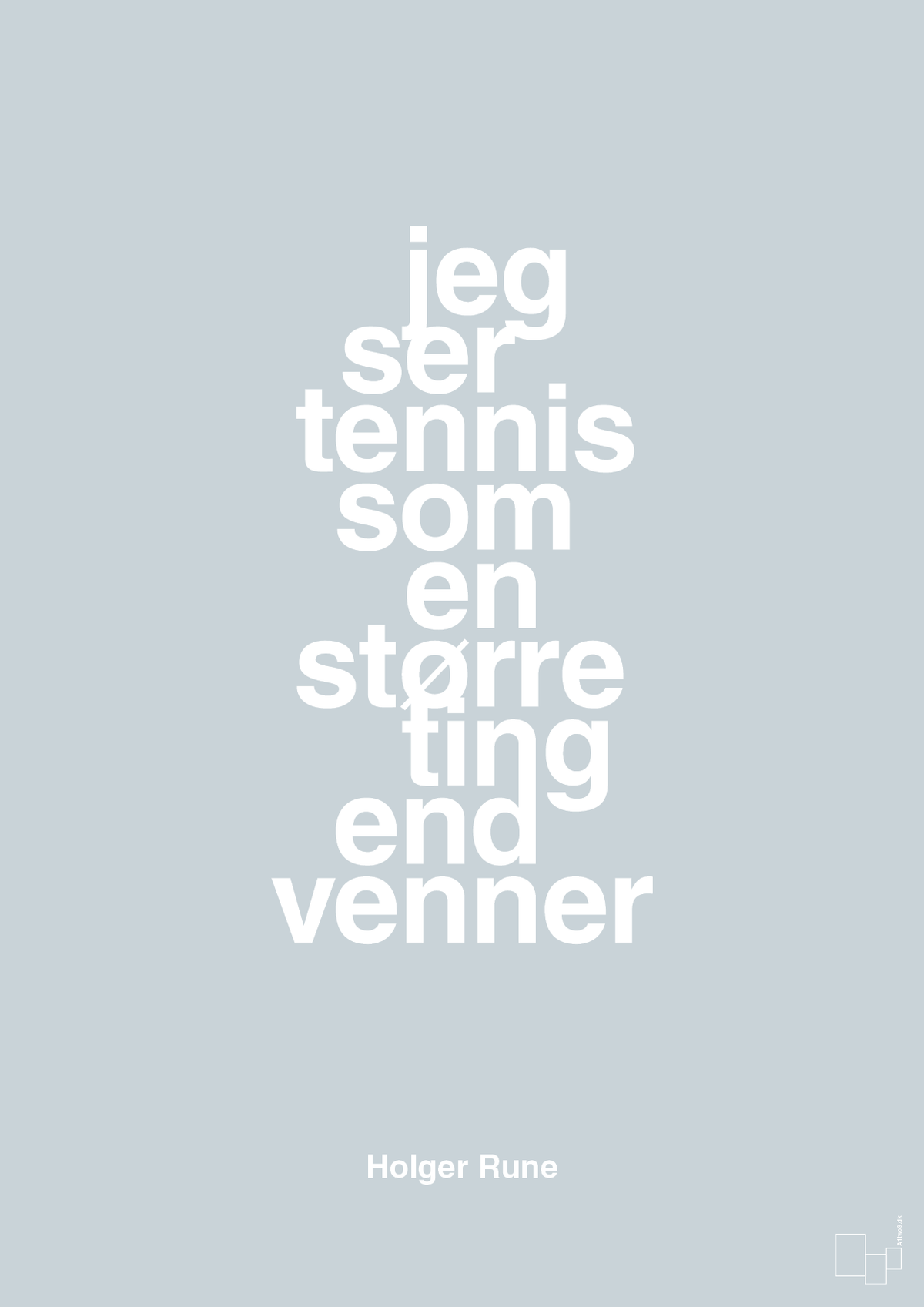 plakat: jeg ser tennis som en større ting end venner - light drizzle-Tennis-A1two3