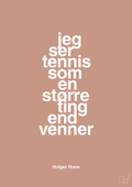 plakat: jeg ser tennis som en større ting end venner - powder-Tennis-A1two3