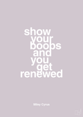 plakat: show your boobs and you get renewed - dusty lilac-Musiker-A1two3