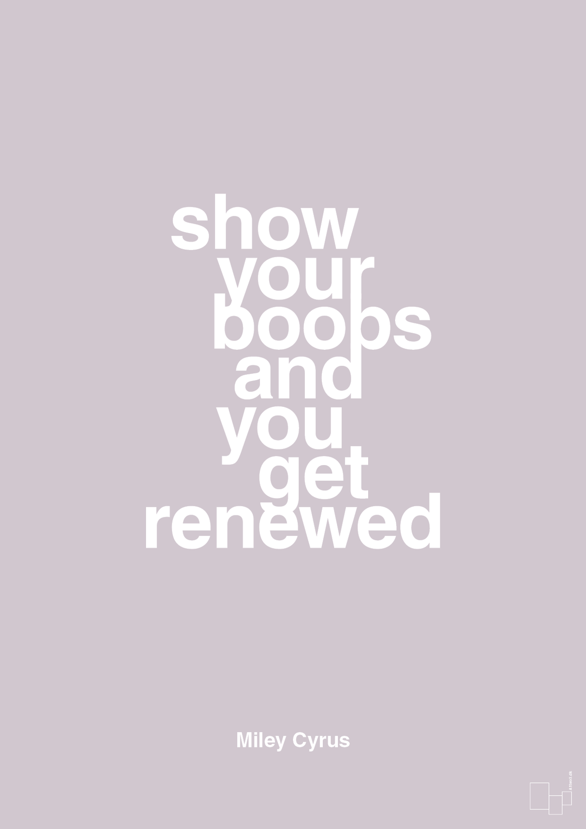 plakat: show your boobs and you get renewed - dusty lilac-Musiker-A1two3