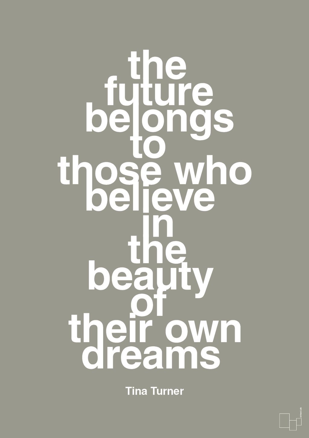 plakat: the future belongs to those who believe in the beauty of their own dreams - battleship gray-Musiker-A1two3