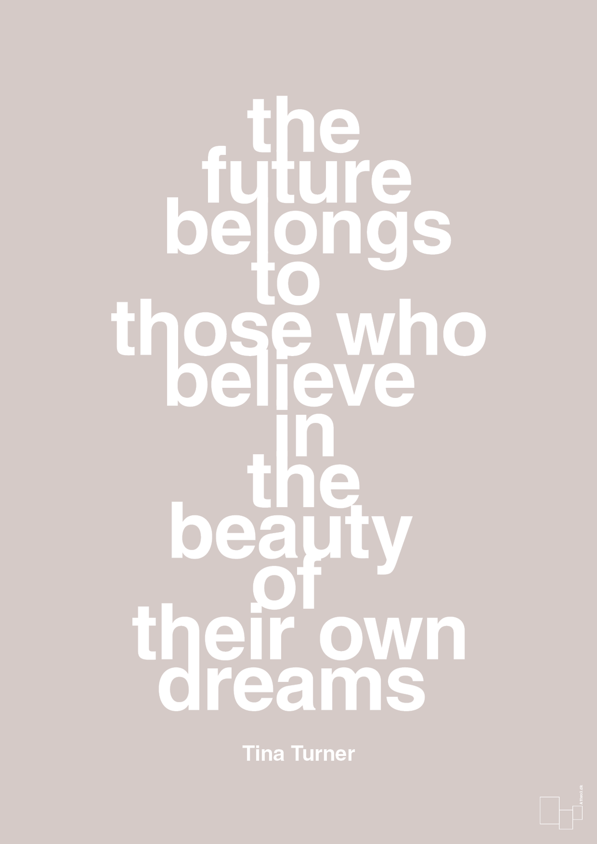 plakat: the future belongs to those who believe in the beauty of their own dreams - broken beige-Musiker-A1two3