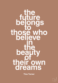 plakat: the future belongs to those who believe in the beauty of their own dreams - cider spice-Musiker-A1two3