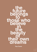 plakat: the future belongs to those who believe in the beauty of their own dreams - cider spice-Musiker-A1two3