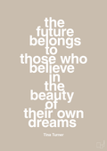 plakat: the future belongs to those who believe in the beauty of their own dreams - creamy mushroom-Musiker-A1two3