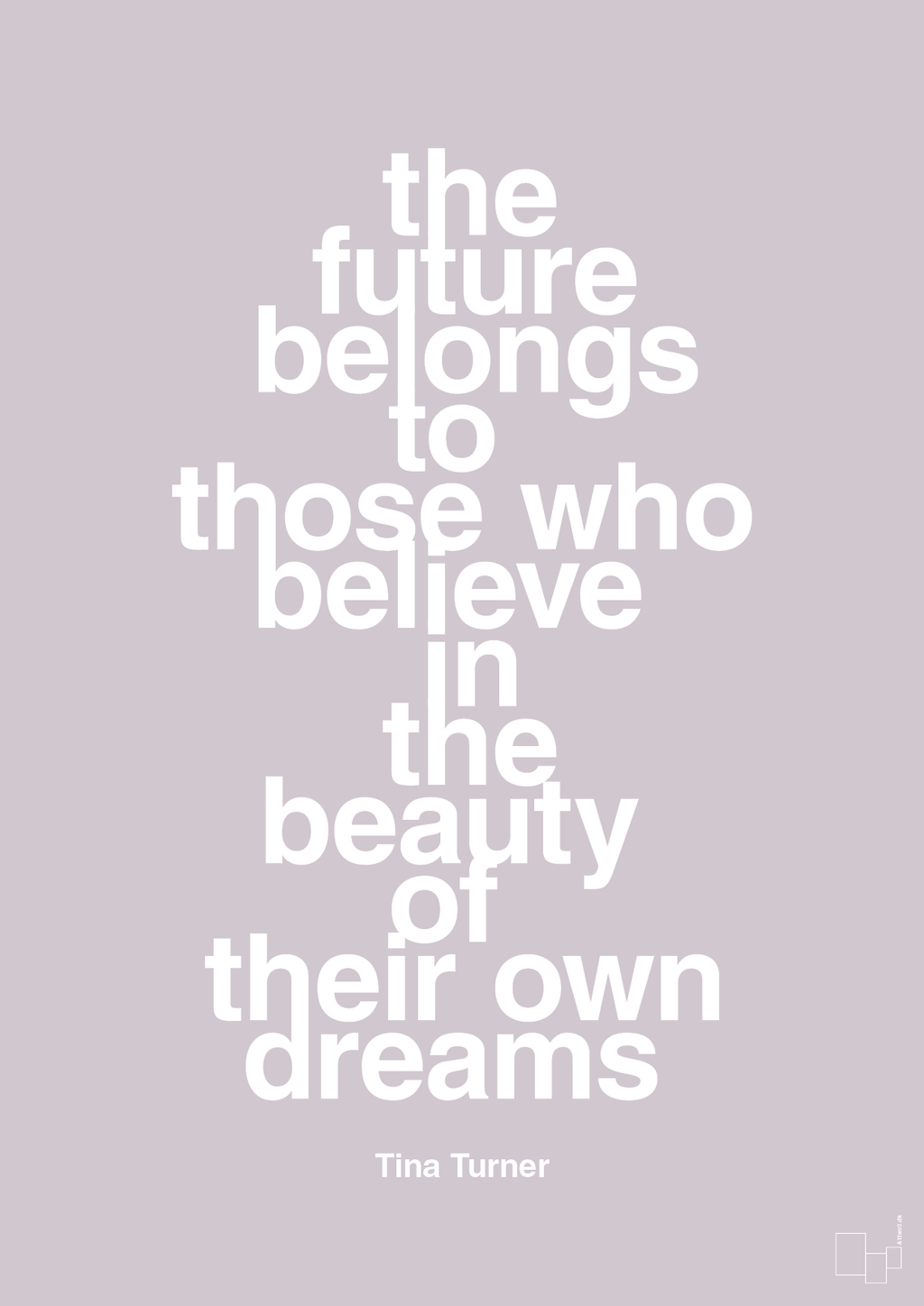 plakat: the future belongs to those who believe in the beauty of their own dreams - dusty lilac-Musiker-A1two3