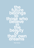 plakat: the future belongs to those who believe in the beauty of their own dreams - heavenly blue-Musiker-A1two3