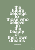plakat: the future belongs to those who believe in the beauty of their own dreams - jade-Musiker-A1two3
