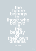 plakat: the future belongs to those who believe in the beauty of their own dreams - light drizzle-Musiker-A1two3