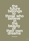 plakat: the future belongs to those who believe in the beauty of their own dreams - misty forrest-Musiker-A1two3