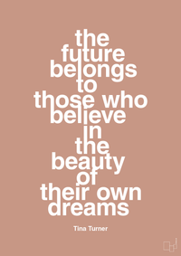 plakat: the future belongs to those who believe in the beauty of their own dreams