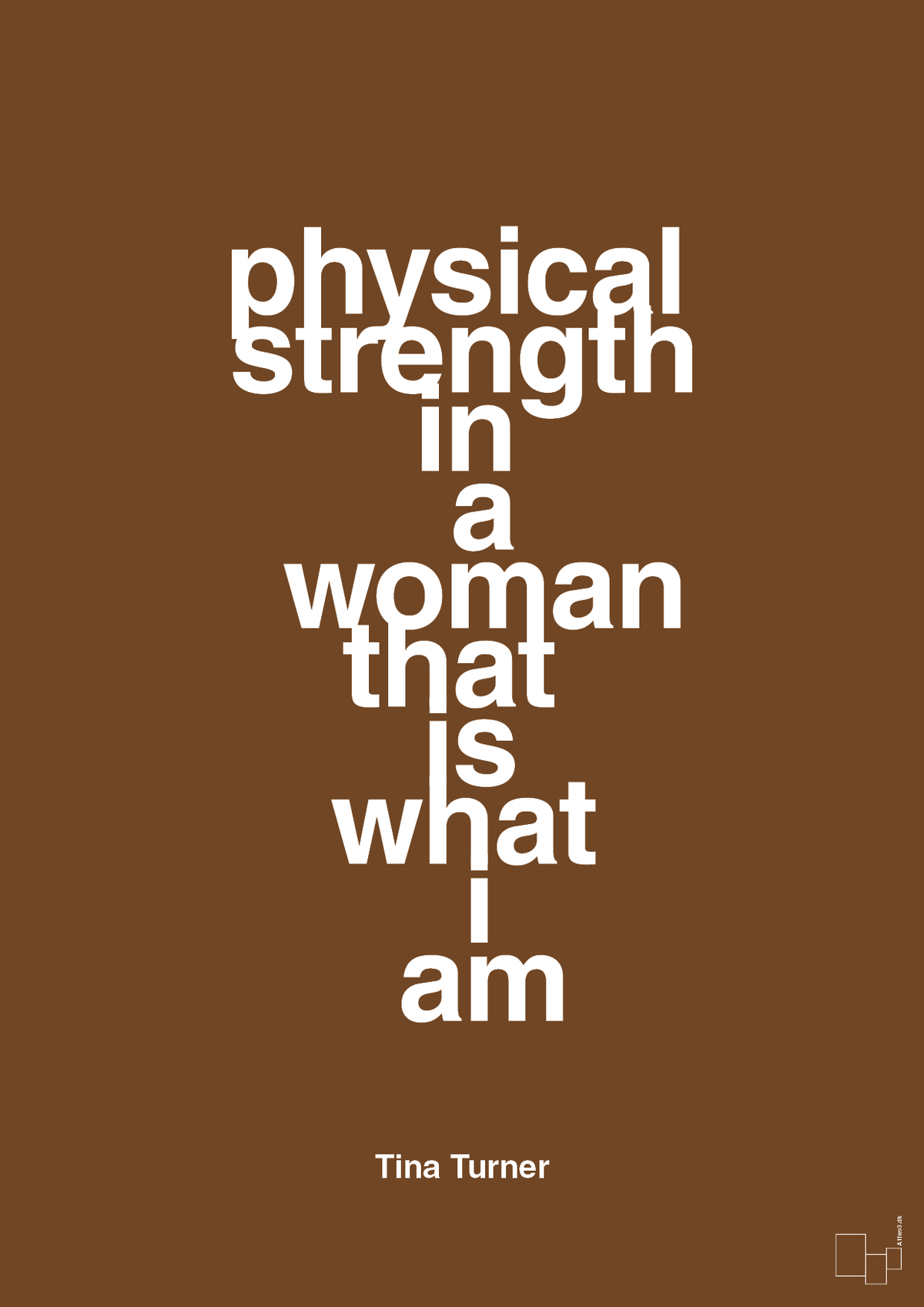 plakat: physical strength in a woman that’s what I am - dark brown-Musiker-A1two3