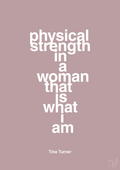 plakat: physical strength in a woman that’s what I am - light rose-Musiker-A1two3