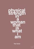 plakat: physical strength in a woman that’s what I am - plum-Musiker-A1two3
