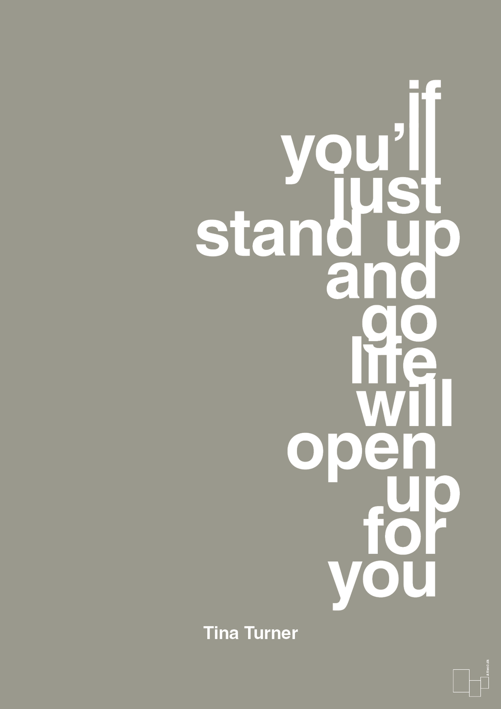 plakat: if you’ll just stand up and go life will open up for you - battleship gray-Musiker-A1two3