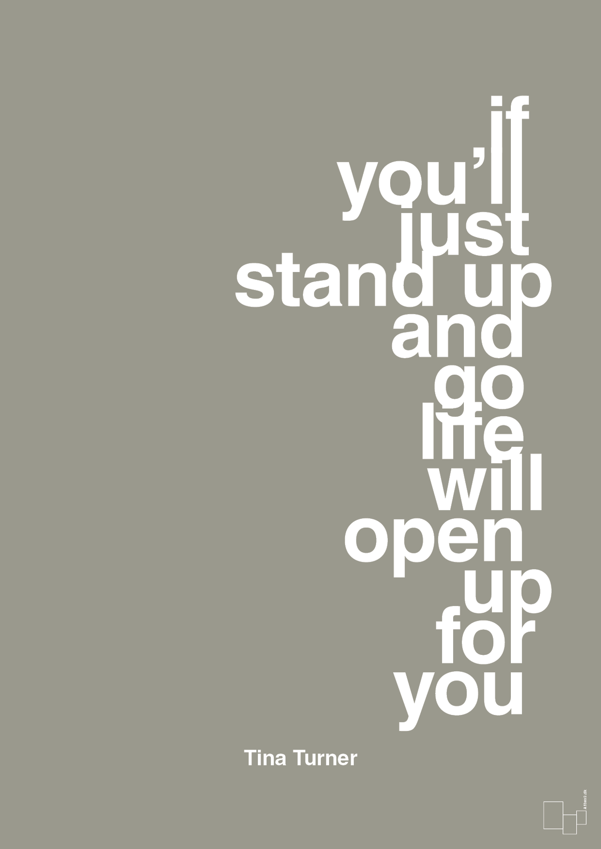 plakat: if you’ll just stand up and go life will open up for you - battleship gray-Musiker-A1two3