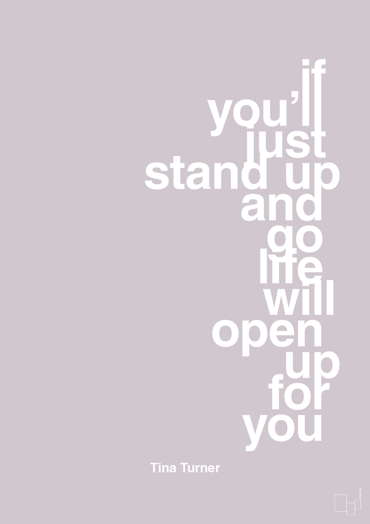 plakat: if you’ll just stand up and go life will open up for you - dusty lilac-Musiker-A1two3