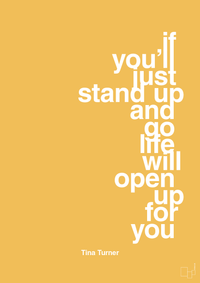 plakat: if you’ll just stand up and go life will open up for you