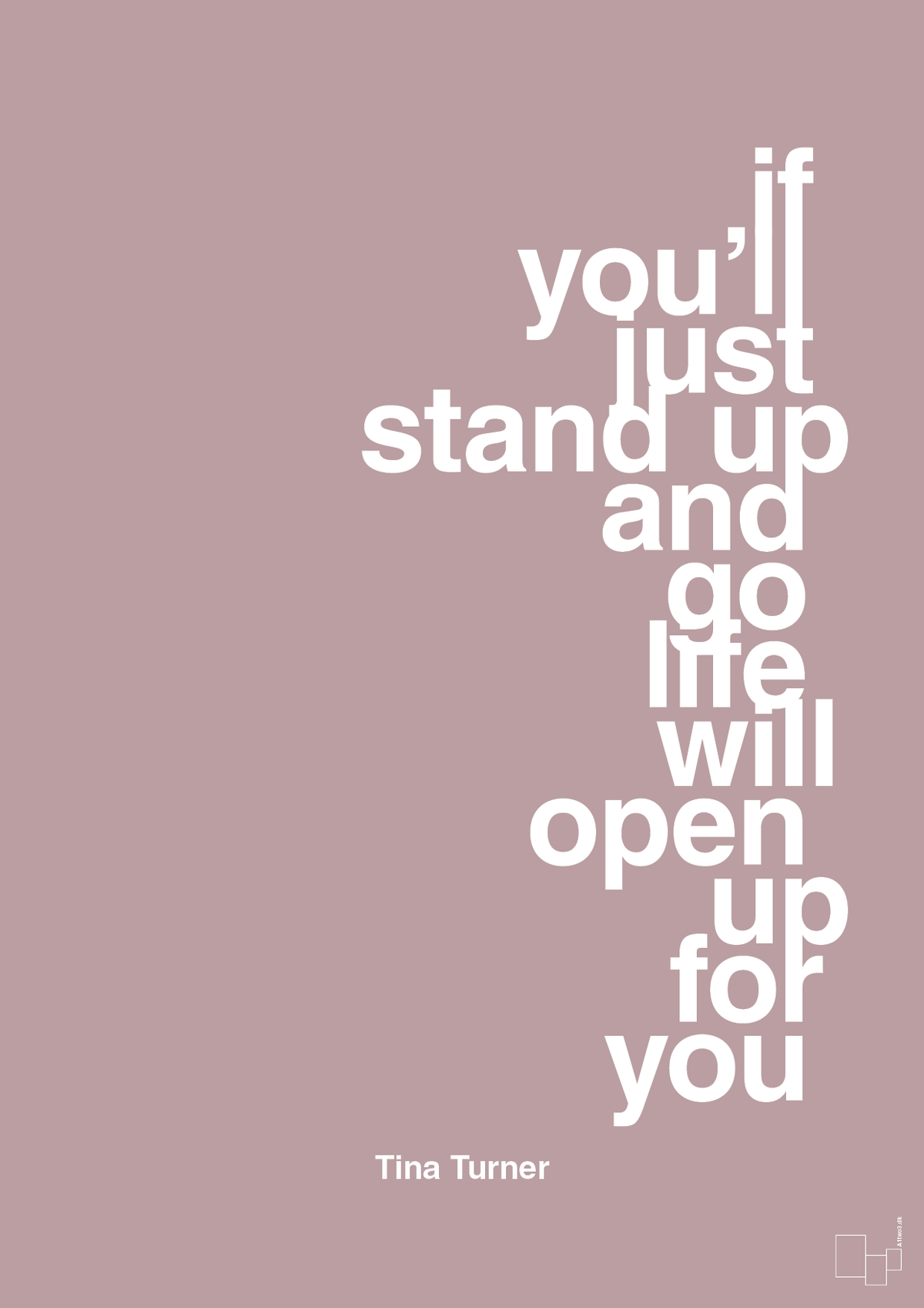 plakat: if you’ll just stand up and go life will open up for you - light rose-Musiker-A1two3