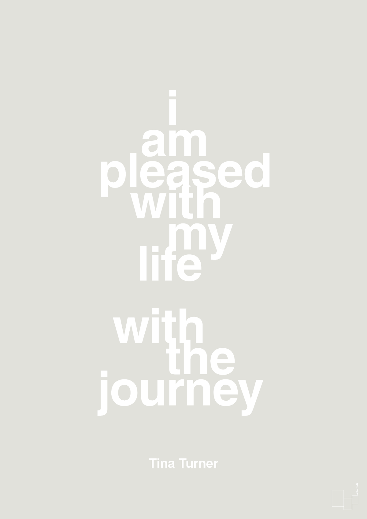 plakat: i am pleased with my life with the journey - painters white-Musiker-A1two3
