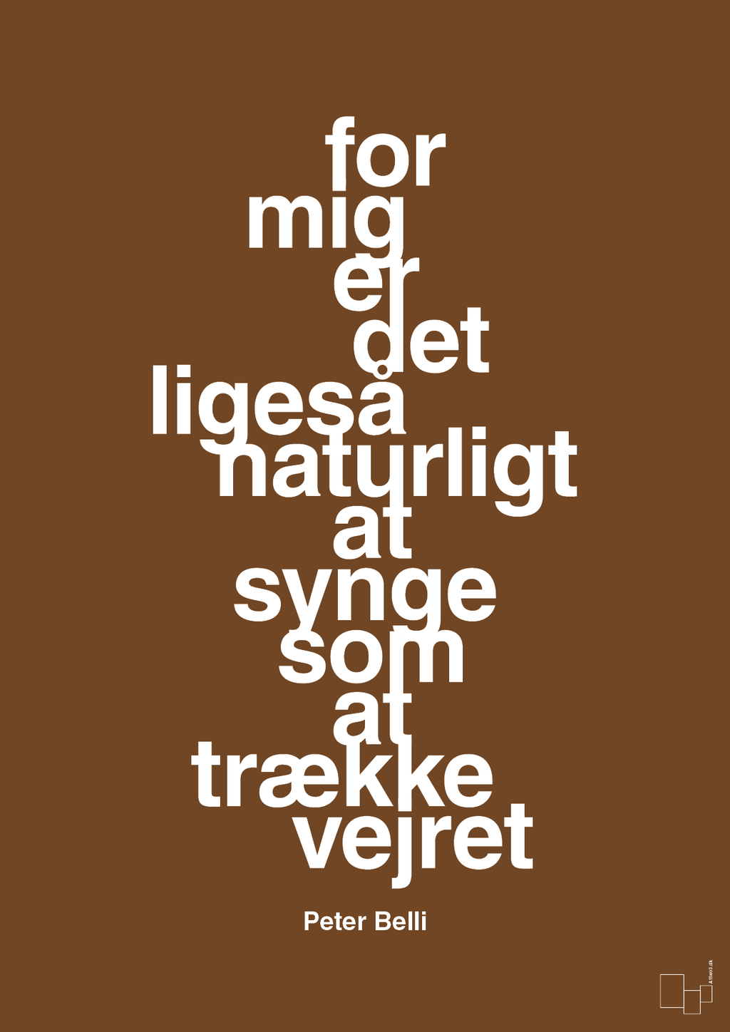 plakat: for mig er det ligeså naturligt at synge som at trække vejret - dark brown-Musiker-A1two3