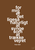 plakat: for mig er det ligeså naturligt at synge som at trække vejret - dark brown-Musiker-A1two3