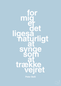 plakat: for mig er det ligeså naturligt at synge som at trække vejret - heavenly blue-Musiker-A1two3