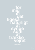 plakat: for mig er det ligeså naturligt at synge som at trække vejret - light drizzle-Musiker-A1two3