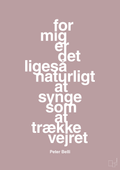 plakat: for mig er det ligeså naturligt at synge som at trække vejret - light rose-Musiker-A1two3
