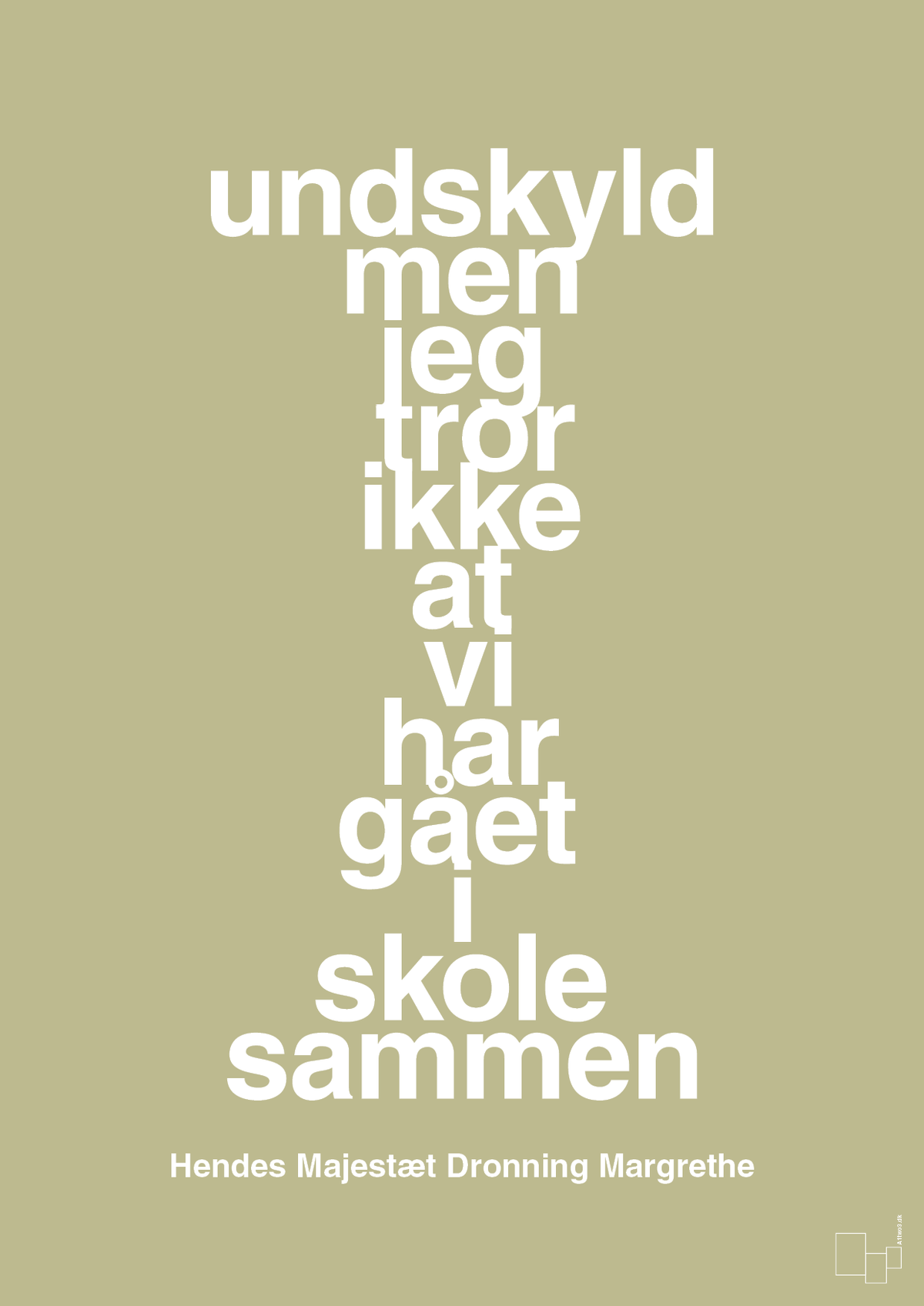 plakat: undskyld men jeg tror ikke at vi har gået i skole sammen - back to nature-Royale-A1two3