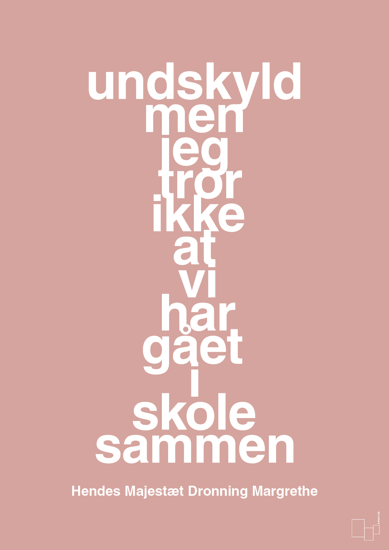 plakat: undskyld men jeg tror ikke at vi har gået i skole sammen - bubble shell-Royale-A1two3