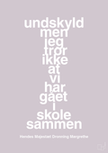 plakat: undskyld men jeg tror ikke at vi har gået i skole sammen - dusty lilac-Royale-A1two3
