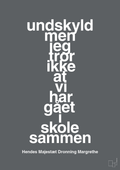 plakat: undskyld men jeg tror ikke at vi har gået i skole sammen - graphic charcoal-Royale-A1two3