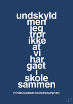 plakat: undskyld men jeg tror ikke at vi har gået i skole sammen - lapis blue-Royale-A1two3