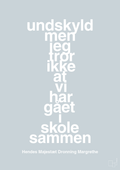 plakat: undskyld men jeg tror ikke at vi har gået i skole sammen - light drizzle-Royale-A1two3