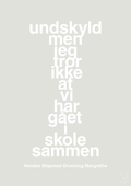 plakat: undskyld men jeg tror ikke at vi har gået i skole sammen - painters white-Royale-A1two3
