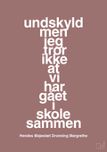 plakat: undskyld men jeg tror ikke at vi har gået i skole sammen - plum-Royale-A1two3