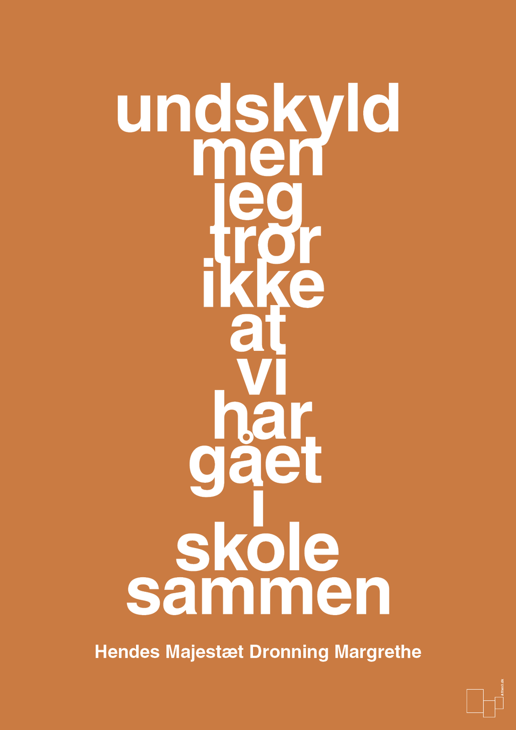 plakat: undskyld men jeg tror ikke at vi har gået i skole sammen - rumba orange-Royale-A1two3