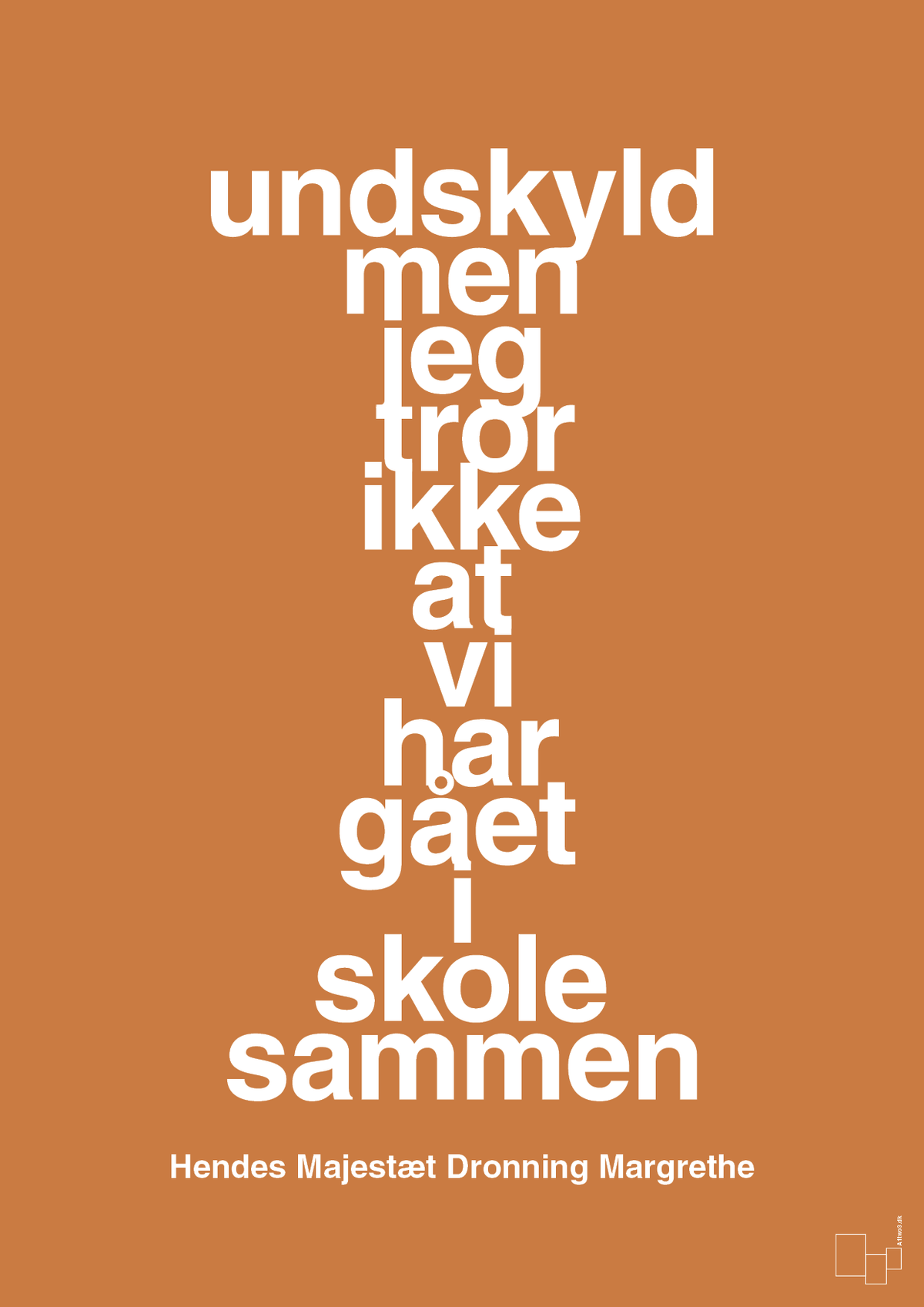 plakat: undskyld men jeg tror ikke at vi har gået i skole sammen - rumba orange-Royale-A1two3