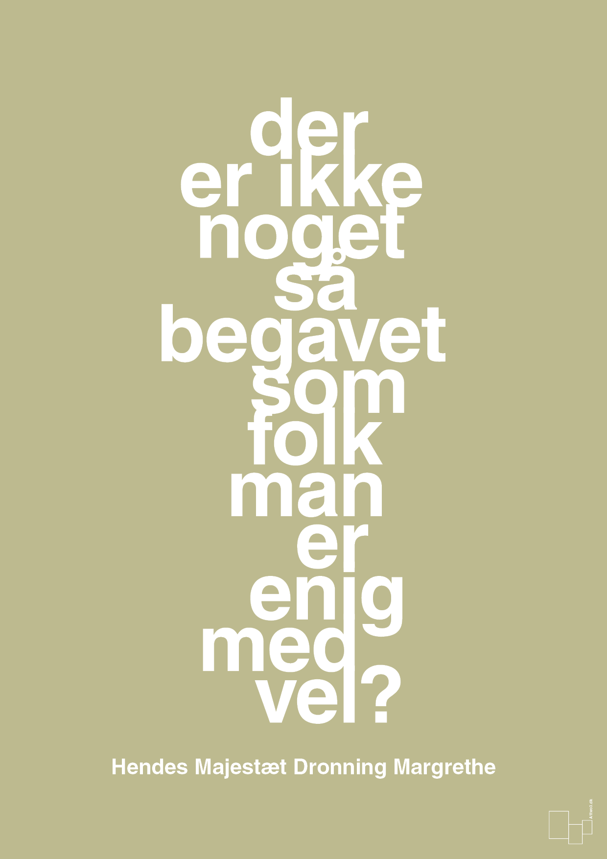 plakat: der er ikke noget så begavet som folk man er enig med vel - back to nature-Royale-A1two3