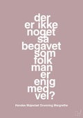 plakat: der er ikke noget så begavet som folk man er enig med vel - light rose-Royale-A1two3