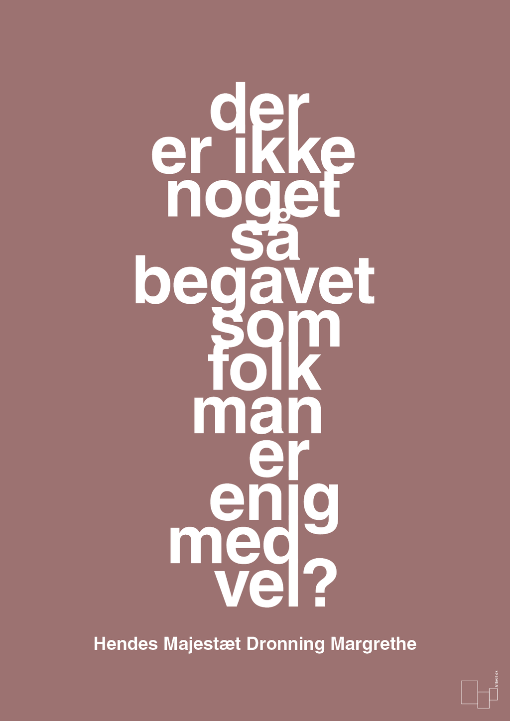 plakat: der er ikke noget så begavet som folk man er enig med vel - plum-Royale-A1two3