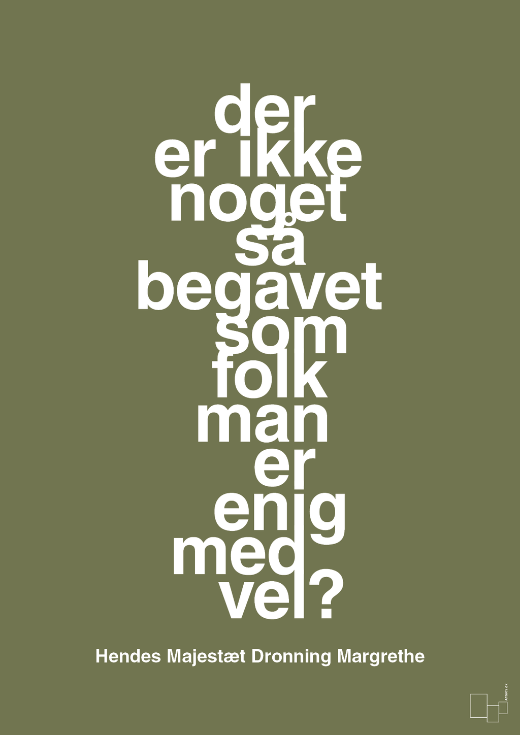 plakat: der er ikke noget så begavet som folk man er enig med vel - secret meadow-Royale-A1two3