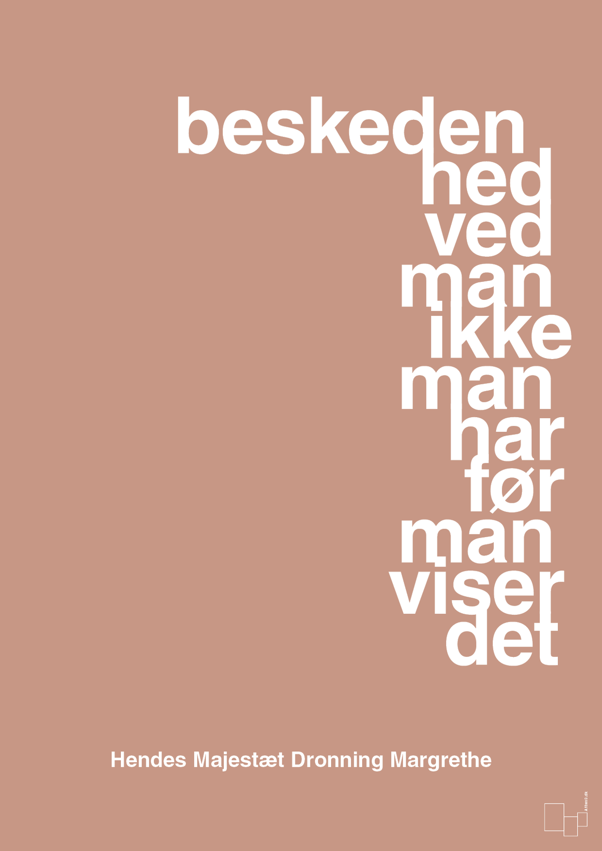 plakat: beskedenhed ved man ikke, man har før man viser det - powder-Royale-A1two3