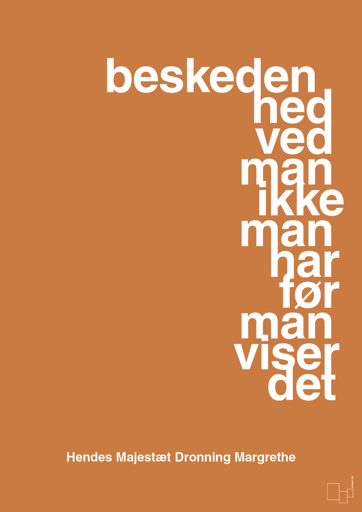 plakat: beskedenhed ved man ikke, man har før man viser det - rumba orange-Royale-A1two3